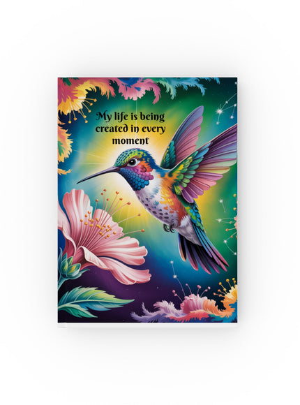 "My life is being created in every moment" Hardcover Journal