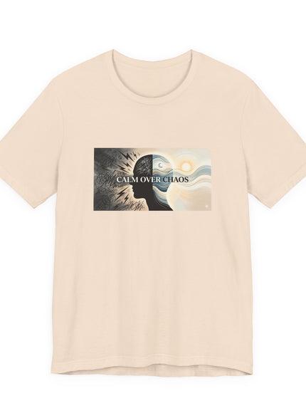 "Calm over Chaos" Unisex Jersey Short Sleeve Tee