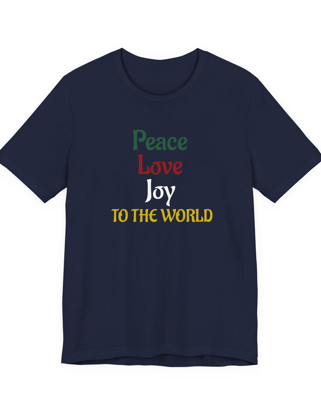 "Peace, Love, Joy to the World" Unisex Jersey Short Sleeve Tee