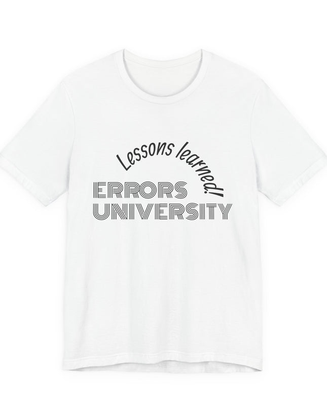 "Errors University, Lessons Learned!" Unisex Jersey Short Sleeve Tee