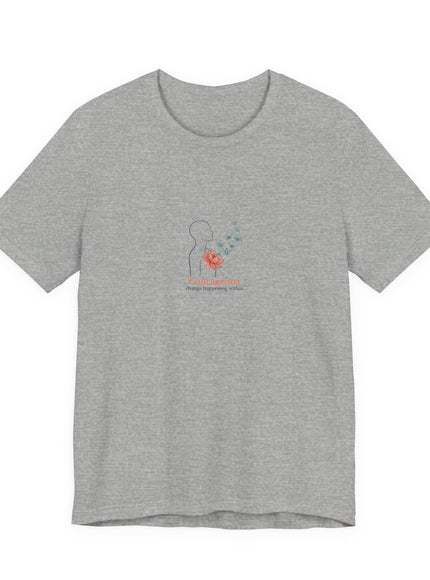 "Courageous Change Happening Within" Unisex Jersey Short Sleeve Tee