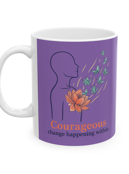 "Courageous Change Happening Within" Ceramic Mug, (11oz, 15oz)