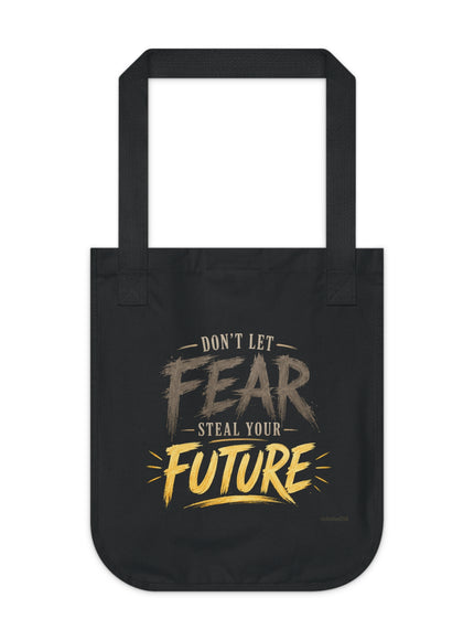 "Don't Let Fear Steal Your Future" Organic Canvas Tote Bag