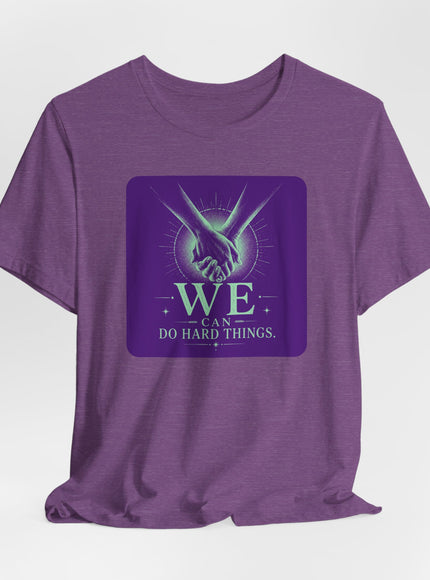 "We Can Do Hard Things" Unisex Jersey Short Sleeve Tee