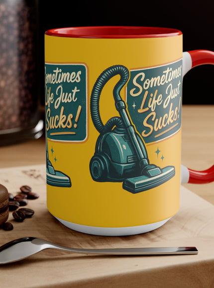 "Sometimes Life Just Sucks" Accent Mug