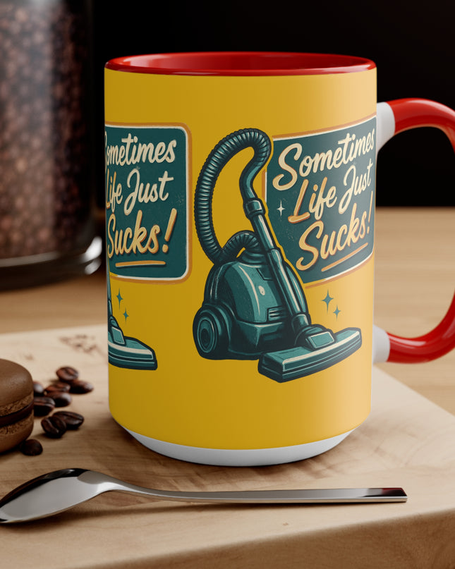 "Sometimes Life Just Sucks" Accent Mug