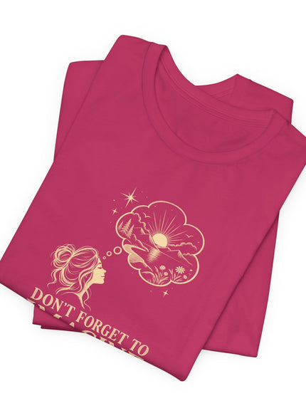 "Don't Forget..." Unisex Jersey Short Sleeve Tee