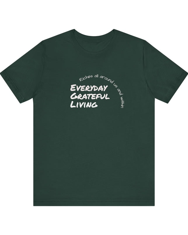 "Every day grateful living" Unisex Jersey Short Sleeve Tee