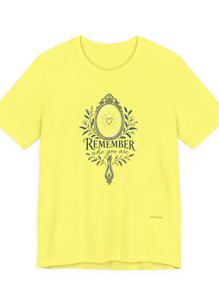 "Remember Who You Are" Unisex Jersey Short Sleeve Tee
