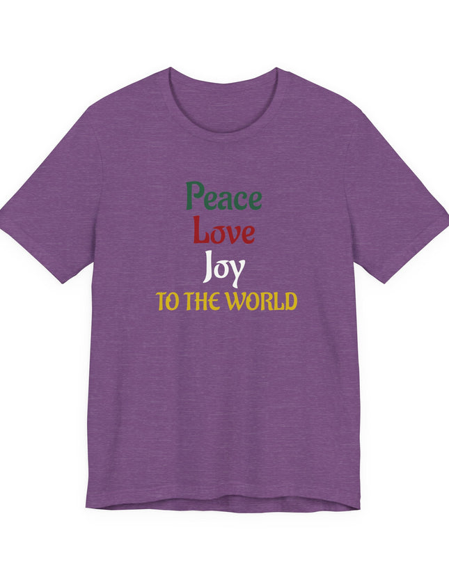 "Peace, Love, Joy to the World" Unisex Jersey Short Sleeve Tee