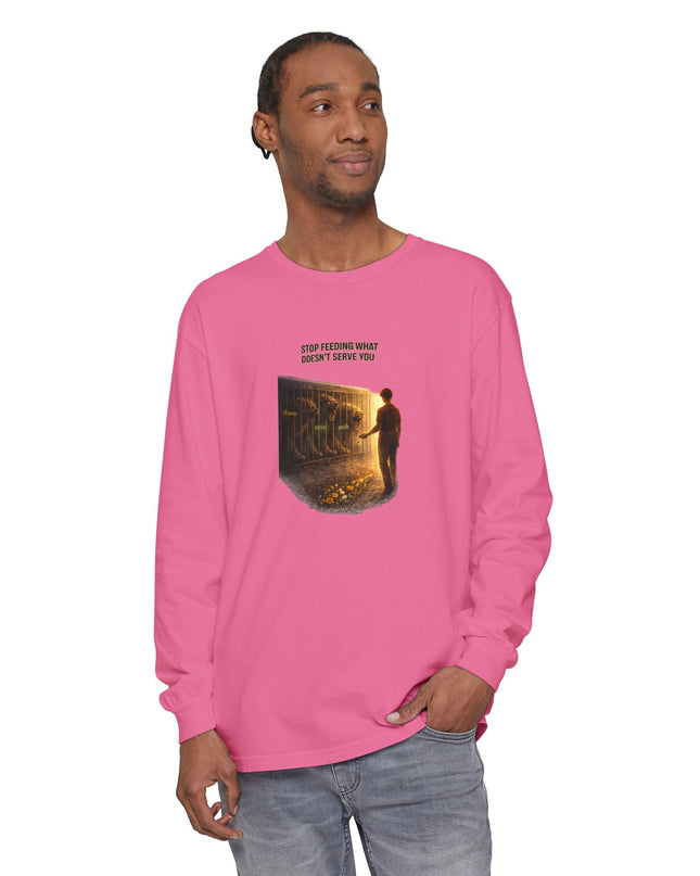 "Stop Feeding What Doesn't Serve You" Unisex Garment-dyed Long Sleeve T-Shirt