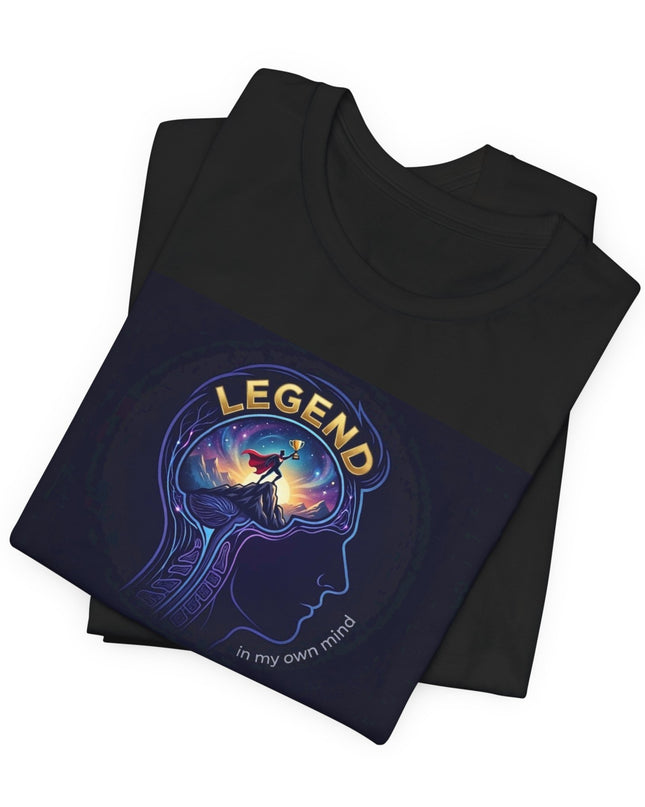 "Legend In My Own Mind" Unisex Jersey Short Sleeve Tee