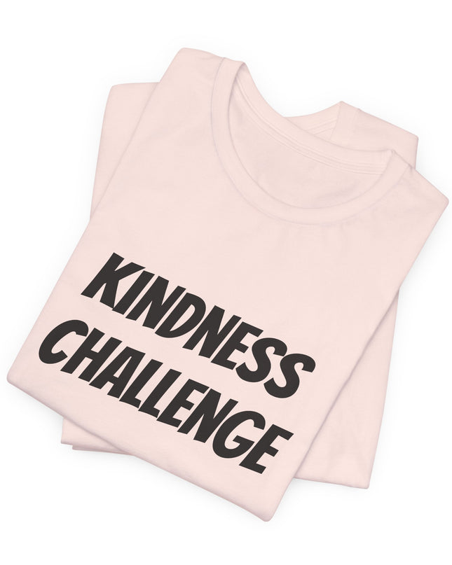 "Kindness Challenge" Unisex Jersey Short Sleeve Tee