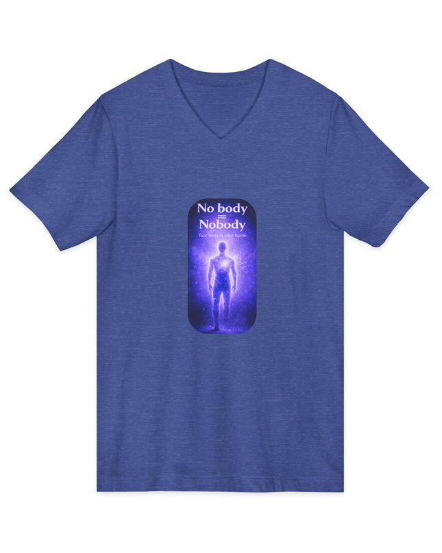 "Nobody =  No body" Unisex Jersey Short Sleeve V-Neck Tee