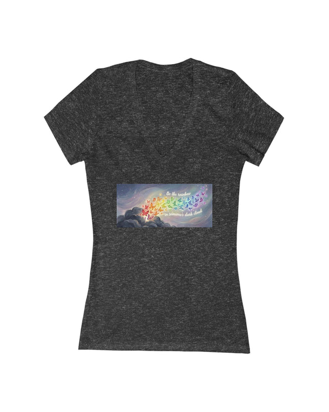 "Be the Rainbow in Someone's Dark Cloud" Women's Jersey Short Sleeve Deep V-Neck Tee