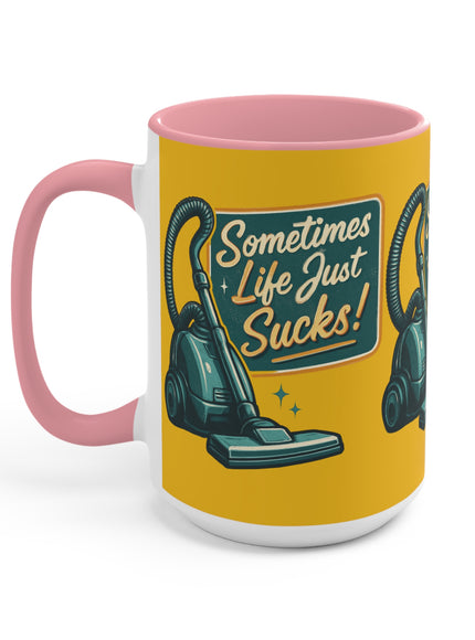 "Sometimes Life Just Sucks" Accent Mug