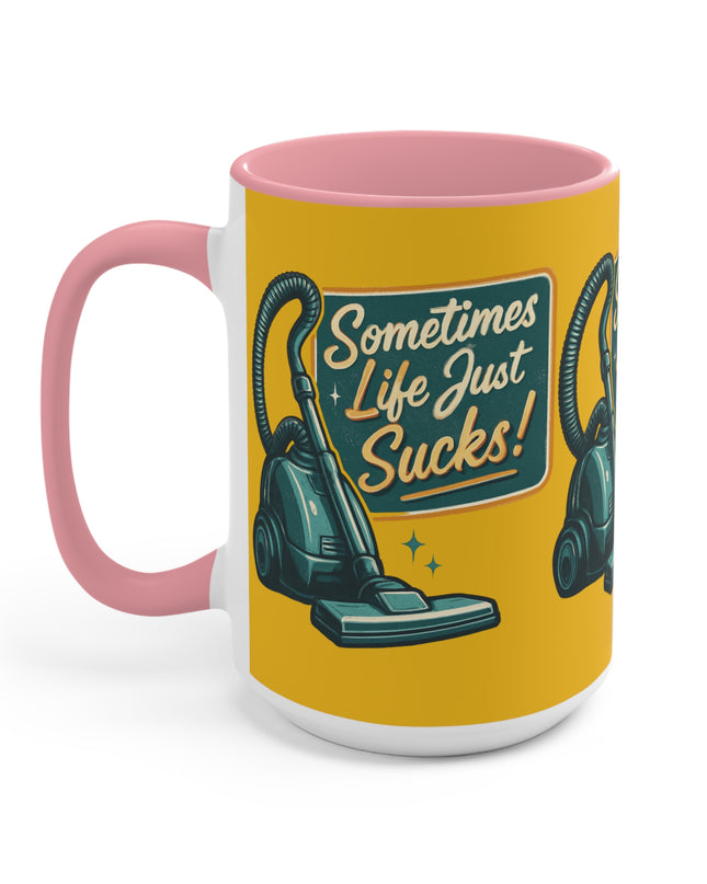 "Sometimes Life Just Sucks" Accent Mug