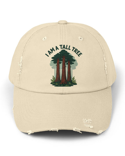 "I am a tall tree" Unisex Distressed Cap