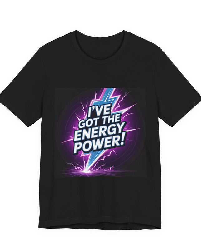 "I've got the Energy Power (Energy for success)" Men's and Women's Jersey Short Sleeve Tee