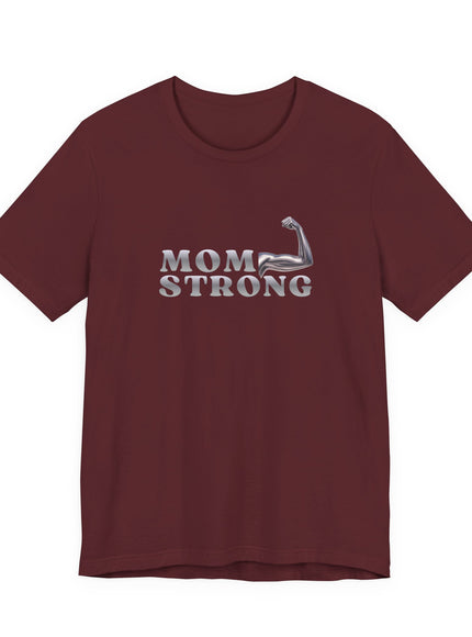 "Mom Strong" Unisex Jersey Short Sleeve Tee