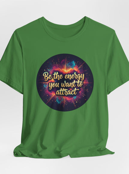 "Be the Energy You Want to Attract" Unisex Jersey Short Sleeve Tee