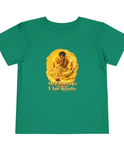 "My Father Says I am Royalty" Toddler Short Sleeve Tee