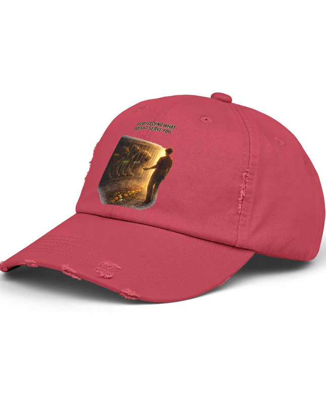"Stop Feeding What Doesn't Serve You" Unisex Distressed Cap