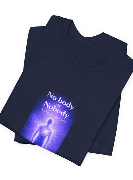 "Nobody =  No body" Unisex Jersey Short Sleeve Tee