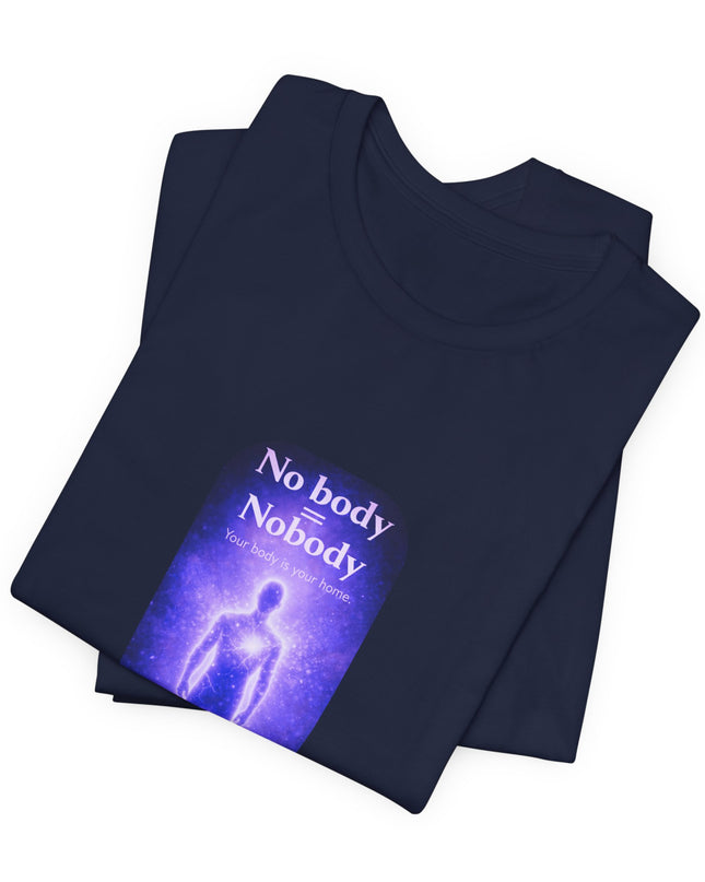 "Nobody =  No body" Unisex Jersey Short Sleeve Tee