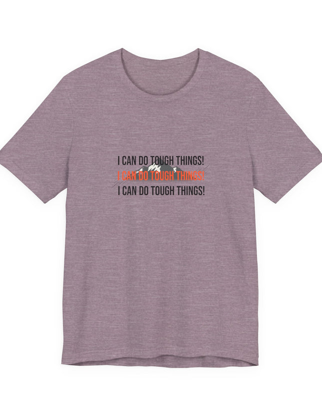 "I Can Do Tough Things"  Unisex Jersey Short Sleeve Tee