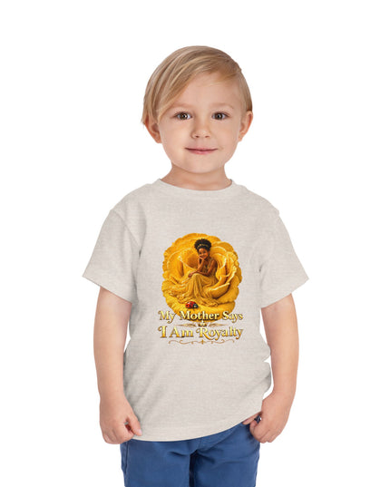 "My Mother Says I am Royalty" Toddler Short Sleeve Tee