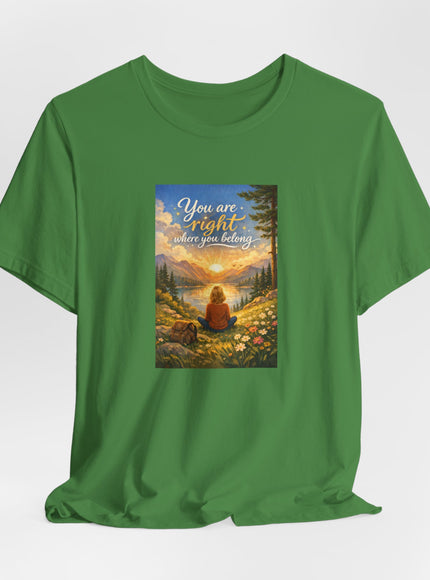 "You Are Right Where You Belong" Unisex Jersey Short Sleeve Tee