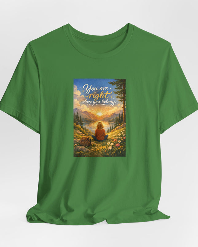 "You Are Right Where You Belong" Unisex Jersey Short Sleeve Tee