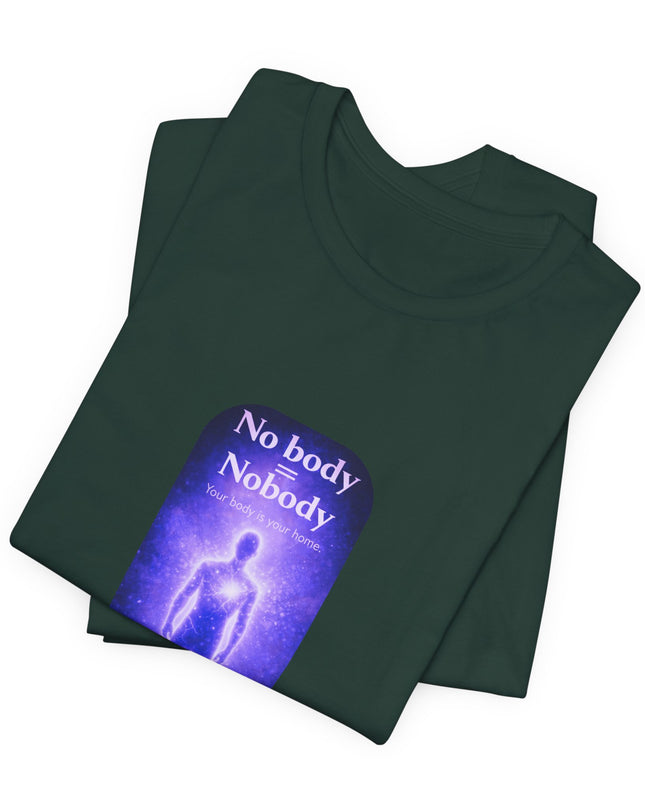 "Nobody =  No body" Unisex Jersey Short Sleeve Tee