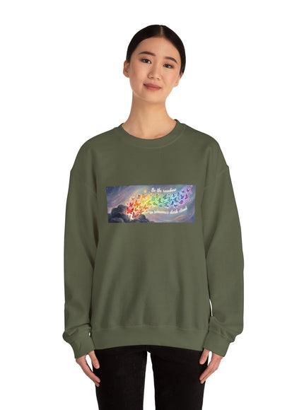 "Be the Rainbow in Someone's Dark Cloud" Unisex Adult Sweatshirt