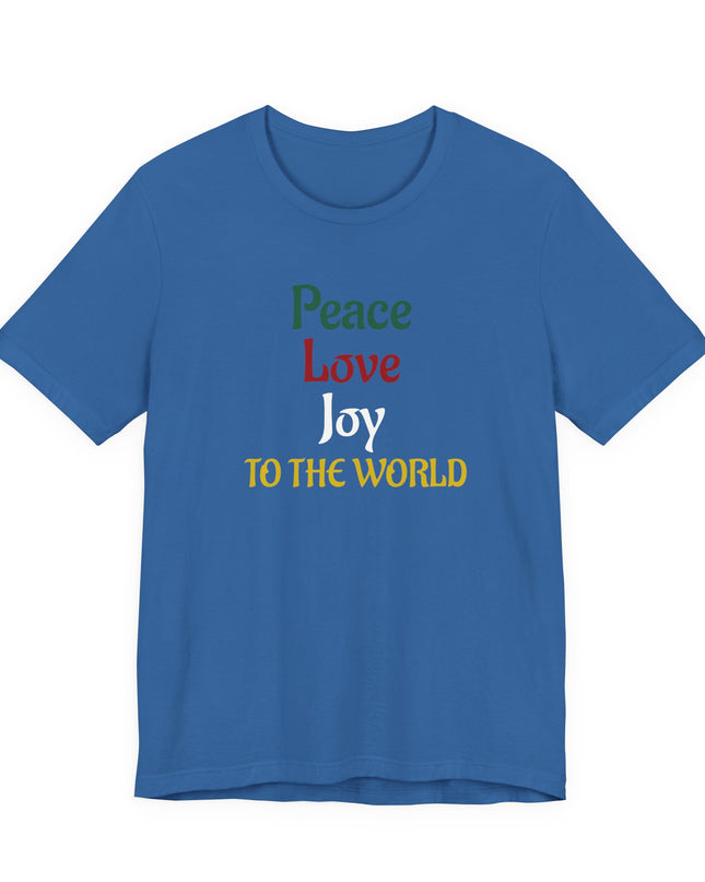 "Peace, Love, Joy to the World" Unisex Jersey Short Sleeve Tee