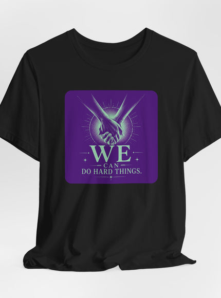 "We Can Do Hard Things" Unisex Jersey Short Sleeve Tee