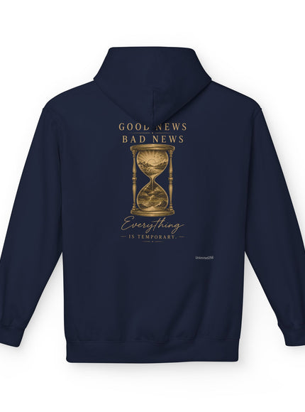 "Good News, Bad News, Everything is Temporary" Unisex Midweight Softstyle Fleece Hoodie