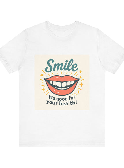 "Smile – it's good for your health!" Unisex Short Sleeve Tee