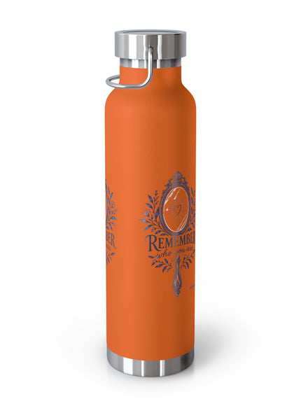 "Remember Who You Are" Copper Vacuum Insulated Bottle, 22oz
