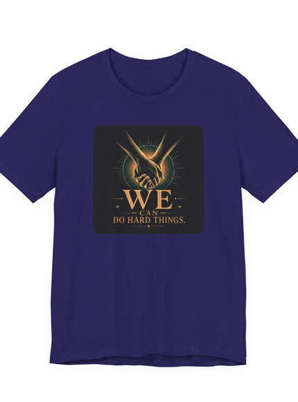 "We Can Do Hard Things" Unisex Jersey Short Sleeve Tee