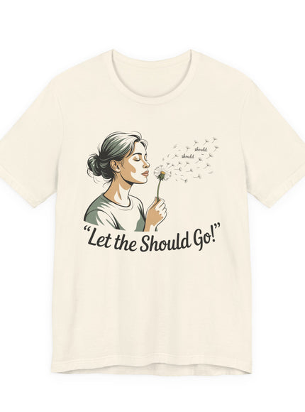 "Let the should go" Unisex Jersey Short Sleeve Tee