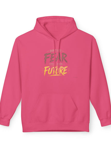"Don't Let Fear Steal Your Future" Unisex Midweight Softstyle Fleece Hoodie