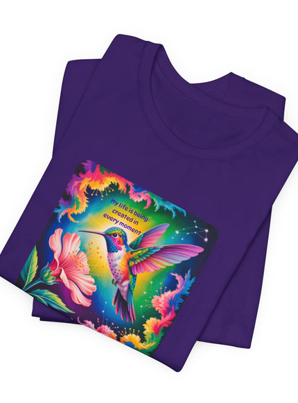 "My Life is Being Created in Every Moment" Unisex Jersey Short Sleeve Tee