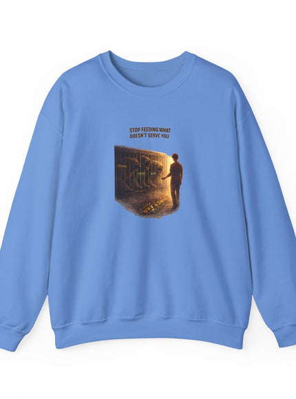 "Stop Feeding What Doesn't Serve You" Unisex Adult Sweatshirt