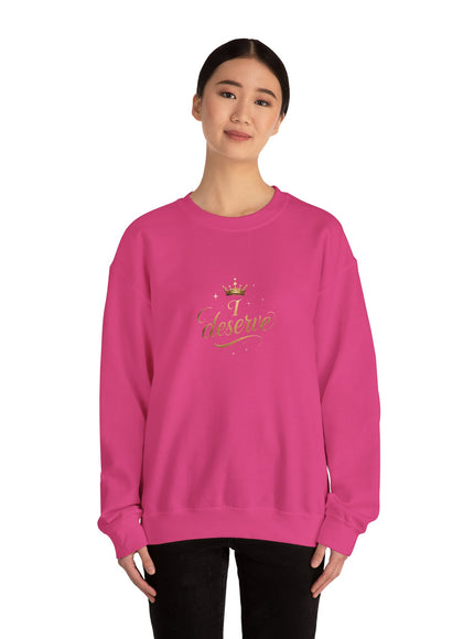 "I Deserve" Unisex Adult Sweatshirt