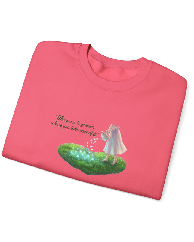 "The Grass is Greener Where You Water It" Unisex Adult Sweatshirt