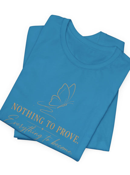 "Nothing to Prove" Unisex Jersey Short Sleeve Tee