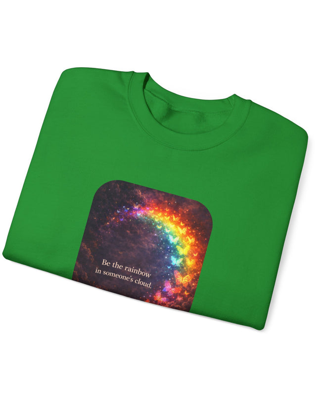 "Be the Rainbow in Someone's Cloud" Unisex Adult Sweatshirt
