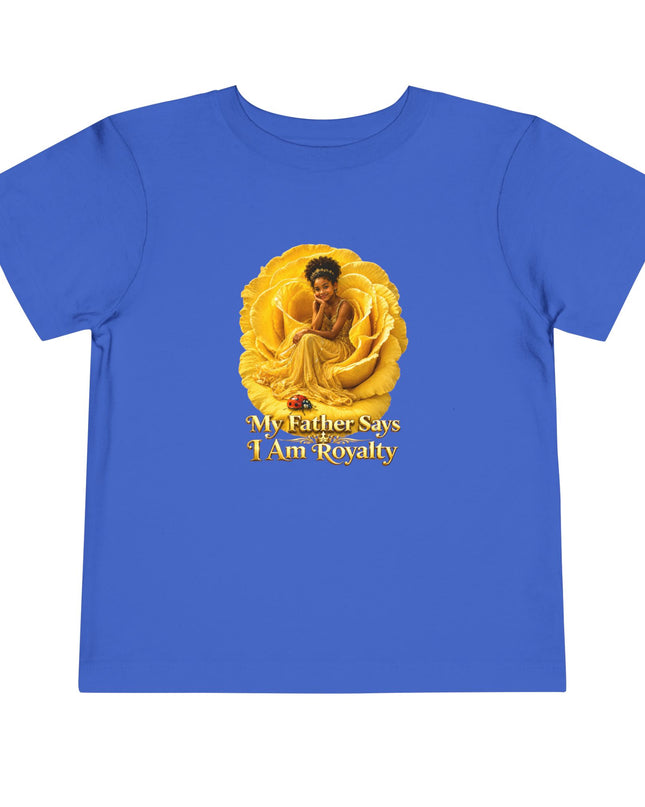 "My Father Says I am Royalty" Toddler Short Sleeve Tee